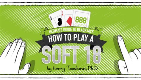 How to Play Soft 18 in Blackjack .